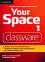 Your Space -  1 (A1): Classware - 2 CD + DVD :      - Martyn Hobbs, Julia Starr Keddle - 