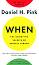 When: The Scientific Secrets of Perfect Timing - Daniel H. Pink - �����