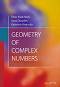 Geometry of Complex Numbers - Risto Malcheski, Sava Grozdev, Katerina Anevska - 