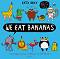 We eat Bananas - Katie Abey - �����