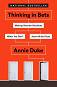 Thinking in Bets - Annie Duke - 