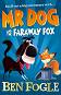 Mr Dog and the Faraway Fox - Ben Fogle -  