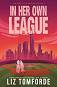 In Her Own League - Liz Tomforde - �����
