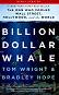Billion Dollar Whale - Tom Wright, Bradley Hope - 