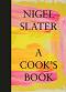 A Cook�s Book - Nigel Slater - �����