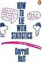 How to Lie with Statistics - Darrell Huff - �����
