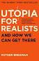 Utopia for Realists - Rutger Bregman - �����