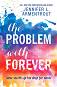 The Problem With Forever - Jennifer L. Armentrout - 