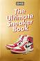 Sneaker Freaker. The Ultimate Sneaker Book - �����