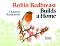 Robin Redbreast Builds a Home - Ekaterina Kozuharova -  