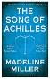 The Song Of Achilles - Madeline Miller - 