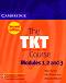 The TKT Course Modules 1, 2 and 3 : ������� �� ��������� ���� �� ������������ ����� TKT - Mary Spratt, Alan Pulverness, Melanie Williams - �������