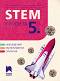 STEM   5.  -  ,  ,  ,  ,  , .  - 