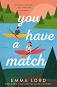 You Have A Match - Emma Lord - �����
