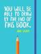 You Will be Able to Draw by the End of This Book - Jake Spicer - �����