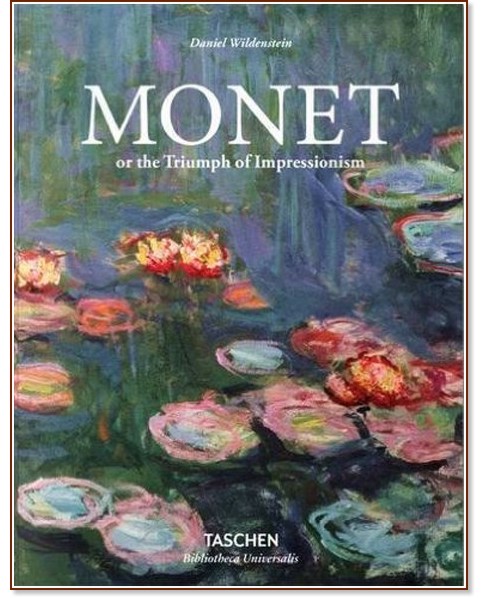 Monet. he Triumph of Impressionism - Daniel Wildenstein - 