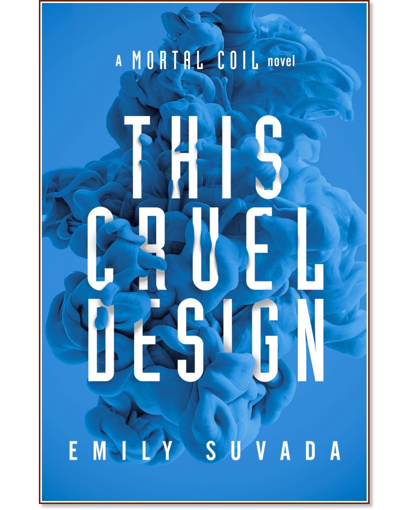 This Mortal Coil - book 2: This Cruel Design - Emily Suvada - 