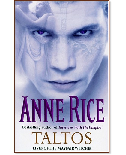 Lives of the Mayfair Witches: Taltos - Anne Rice - 