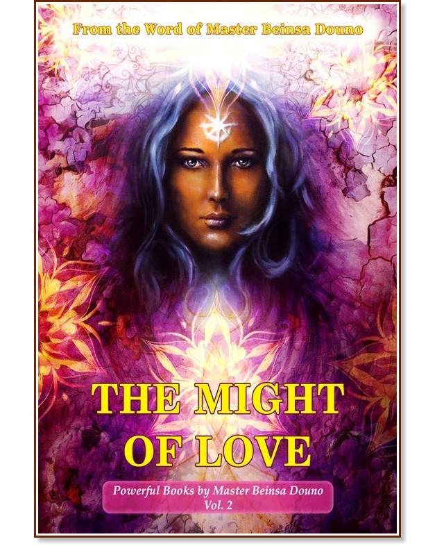 The Might Of Love : From the Word of Beinsa Douno - 