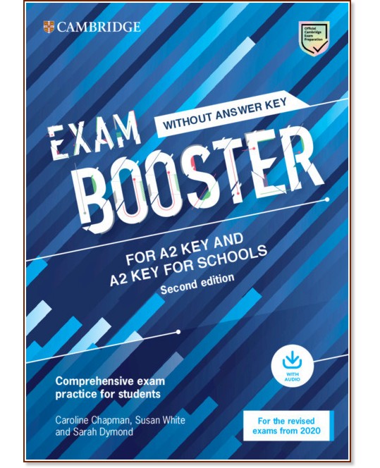 Cambridge Exam Booster for A2 Key and A2 Key for Schools:     Key - Caroline Chapman, Susan White, Sarah Dymond - 