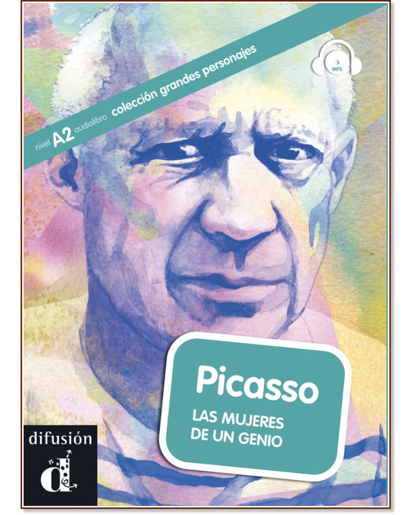 Grandes Personajes -  A2: Picasso. Las mujeres de un genio - Laura Corpa - 