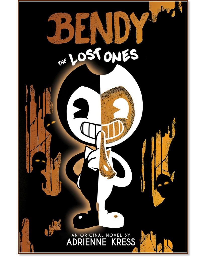 Bendy: The Lost Ones - Adrienne Kress - 