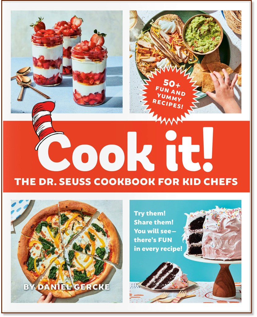 Cook It! The Dr. Seuss Cookbook for Kid Chefs - Daniel Gercke - 