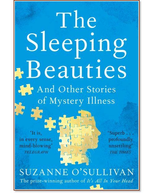 The Sleeping Beauties and Other Stories of Mystery Illness - Suzanne O'Sullivan - 