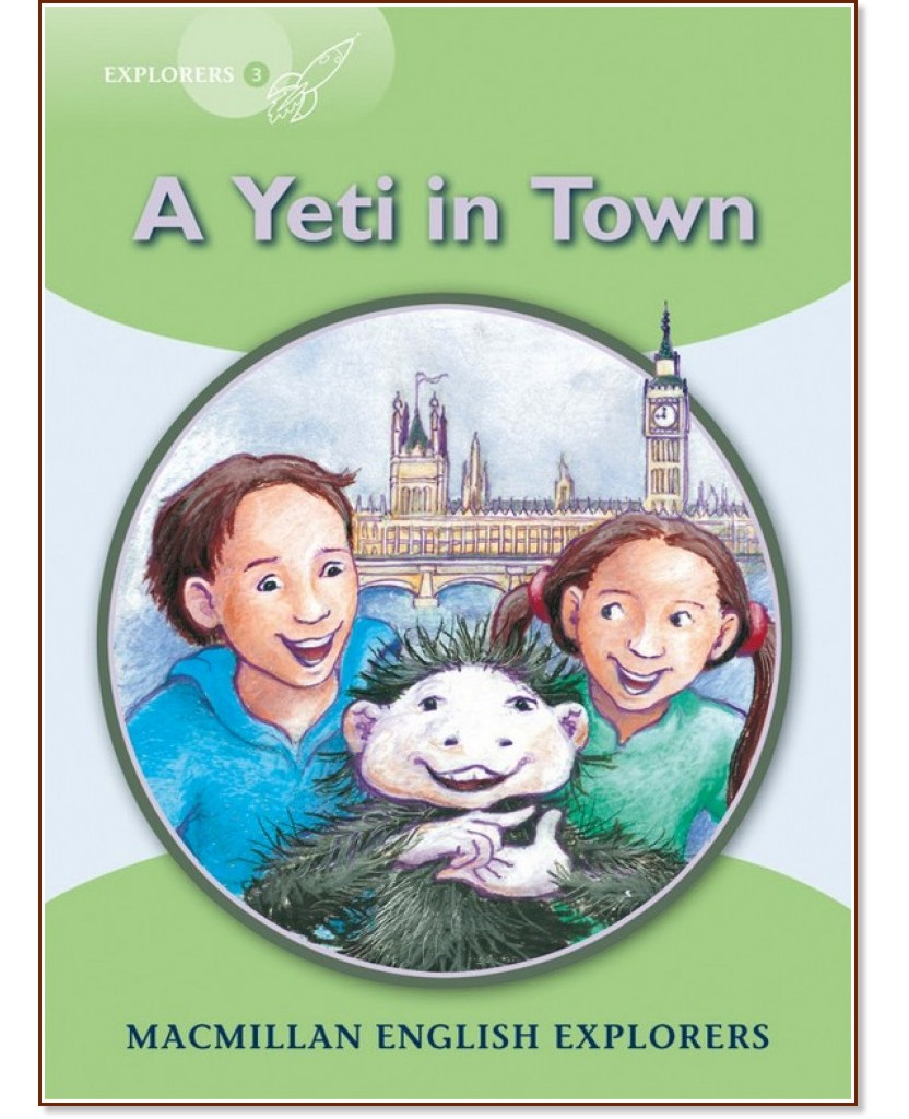 Macmillan Explorers - level 3: A Yeti in Town - Gill Munton, Louis Fidge -  