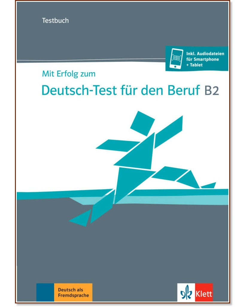 Mit Erfolg zum Deutsch-Test fur den Beruf -  B2:       - Regine Grosser, Sandra Hohmann, Hildegard Meister - 