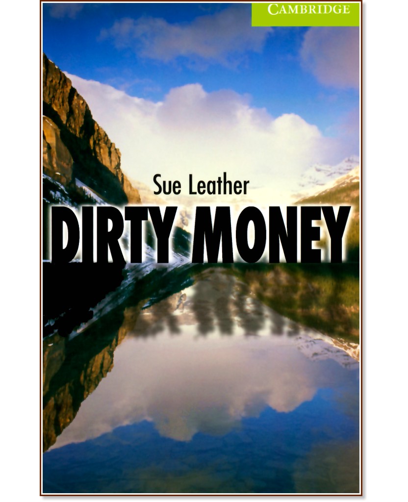 Cambridge English Readers -  Starter/Beginner : Dirty Money - Sue Leather - 