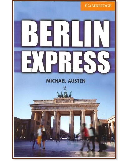 Cambridge English Readers -  4: Intermediate : Berlin Express - Michael Austen - 