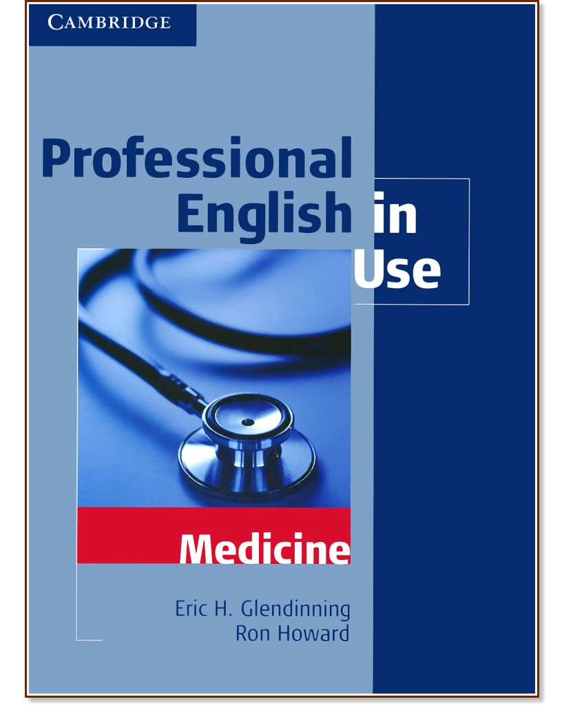 Professional English in Use: Medicine - Ron Howard, Eric Glendinning - 