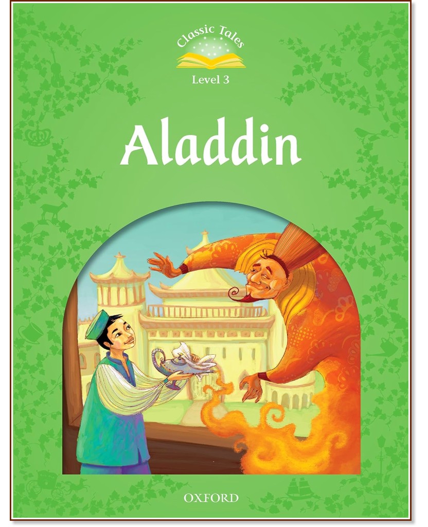 Classic Tales -  3 (A1 - B1): Aladdin : Second Edition - 