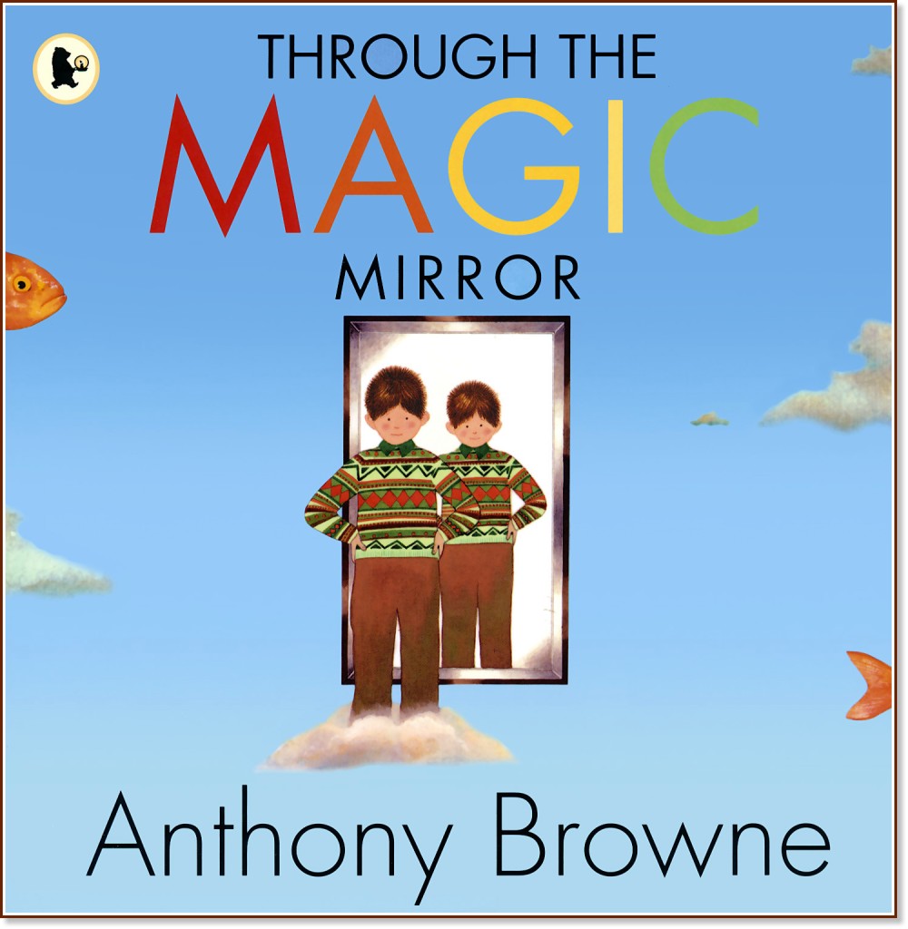 Through the Magic Mirror - Anthony Browne - 