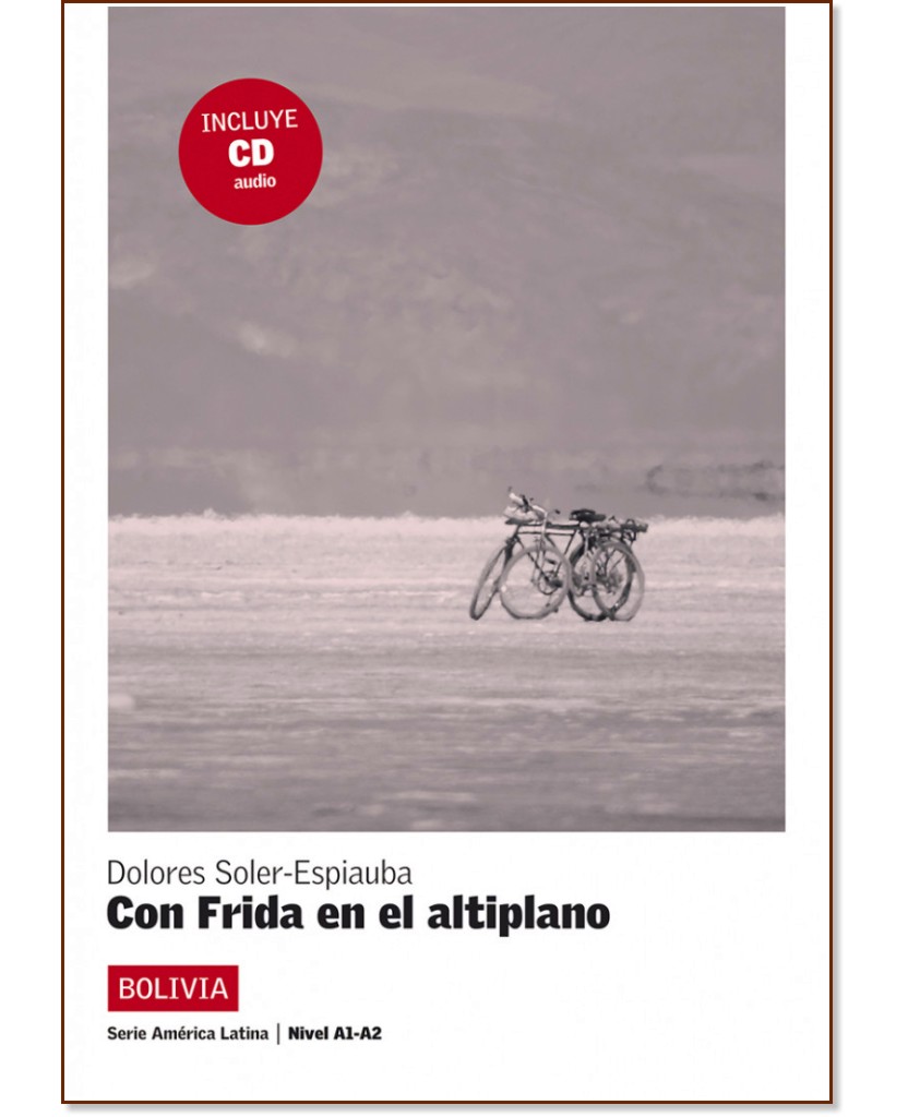 America Latina: Bolivia :  A1 - A2: Con Frida en el altiplano - Dolores Soler-Espiauba - 