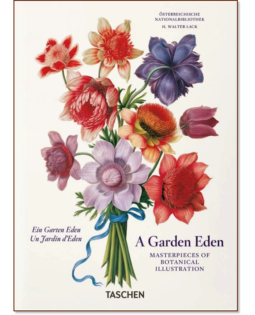 A Garden Eden. Masterpieces of Botanical Illustration - H. Walter Lack - 