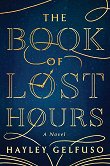 The Book of Lost Hours (българско издание) - Хейли Джелфусо - книга