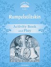 Classic Tales - ниво 1 (A1): Rumplestiltskin Activity Book and Play : Second Edition - детска книга