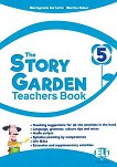 The Story Garden - ниво 5 (A2.1): Ръководство за учителя по английски език - Maria Grazia Bertarini, Martha Huber - книга за учителя