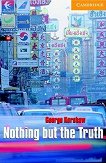 Cambridge English Readers -  4: Intermediate Nothing but the Truth - 