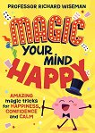 Magic Your Mind Happy - Professor Richard Wiseman - ������ �����