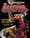 Marvel Comics: Cooking with Deadpool - Marc Sumerak - книга