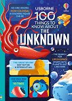 100 Things to Know About the Unknown - Alex Frith, Alice James, Jerome Martin, Lan Cook, Tom Mumbray, M. Tapsell -  