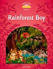 Classic Tales - ���� 2 (A1+): Rainforest Boy : Second Edition - ������ �����
