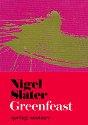 Greenfeast: Spring, Summer - Nigel Slater - �����