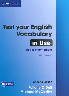 Test Your English Vocabulary in Use:  Upper-Intermediate - Second edition - Michael McCarthy, Felicity O'Dell - 