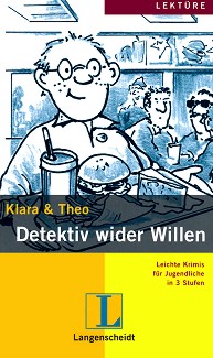 Lektüre - Stufe 1 (A1 - A2) : Detektiv wider Willen - Klara, Theo - 