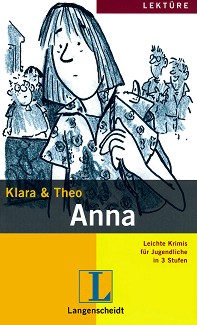 Lektüre - Stufe 3 (A2 - B1) : Anna - Klara, Theo - 