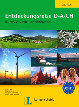 Entdeckungsreise D--CH :  A2 - B1:    - Anna Pilaski, Birgitta Fröhlich, Christiane Bolte-Costabiei, Heinke Behal-Thomsen - 